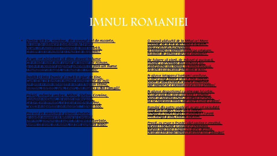 IMNUL ROMANIEI • Deşteaptă-te, române, din somnul cel de moarte, În care te-adânciră barbarii