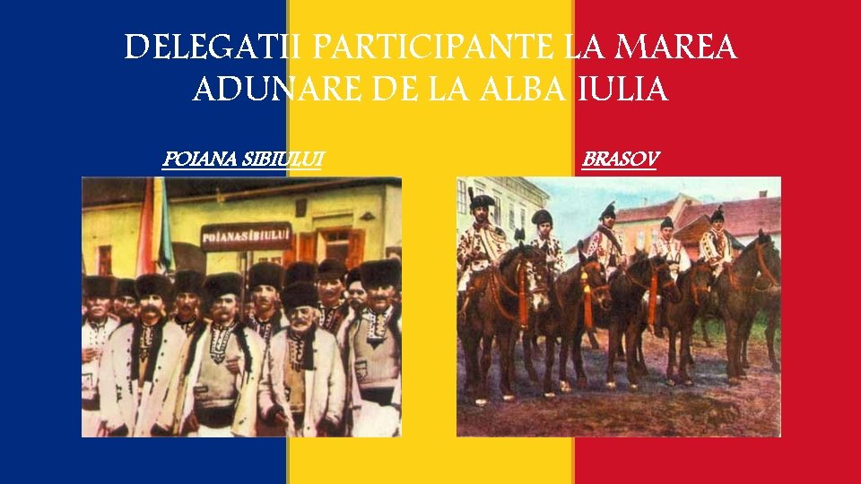 DELEGATII PARTICIPANTE LA MAREA ADUNARE DE LA ALBA IULIA POIANA SIBIULUI BRASOV 