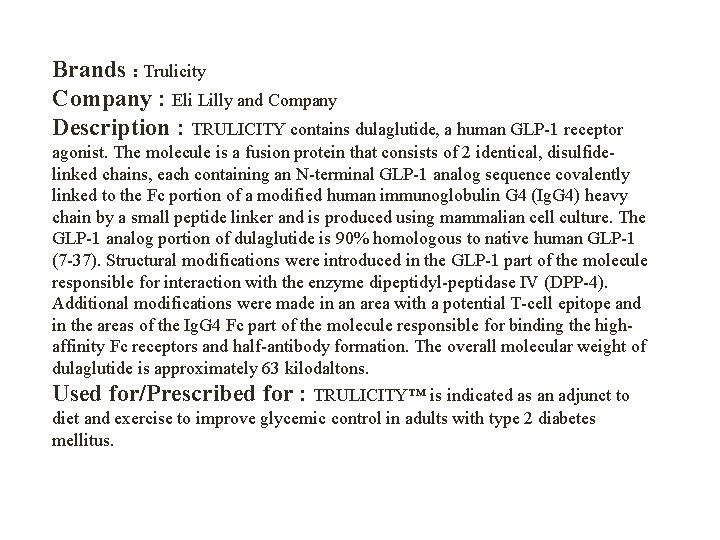 Brands : Trulicity Company : Eli Lilly and Company Description : TRULICITY contains dulaglutide,