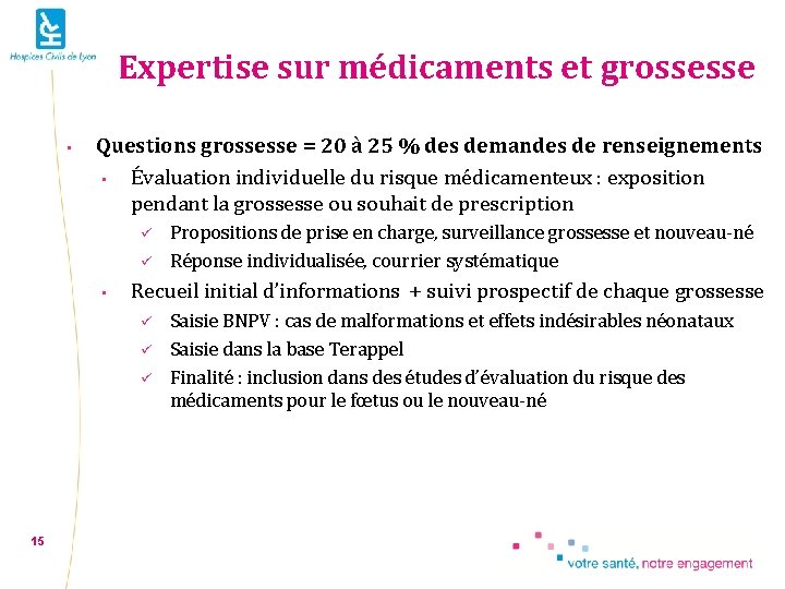 Expertise sur médicaments et grossesse • Questions grossesse = 20 à 25 % des