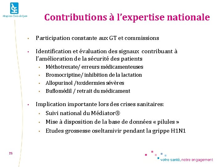 Contributions à l’expertise nationale • Participation constante aux GT et commissions • Identification et