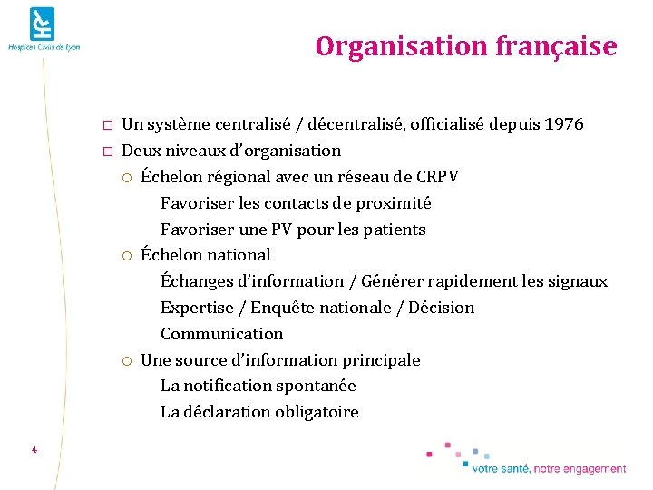 Organisation française � � 4 Un système centralisé / décentralisé, officialisé depuis 1976 Deux