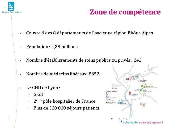Zone de compétence 7 • Couvre 6 des 8 départements de l’ancienne région Rhône