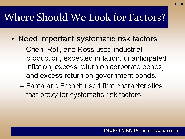 10 -20 Where Should We Look for Factors? • Need important systematic risk factors