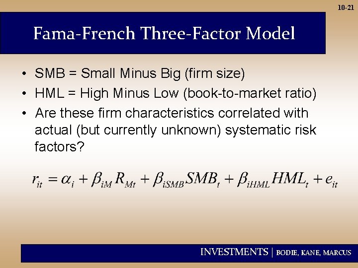 10 -21 Fama-French Three-Factor Model • SMB = Small Minus Big (firm size) •