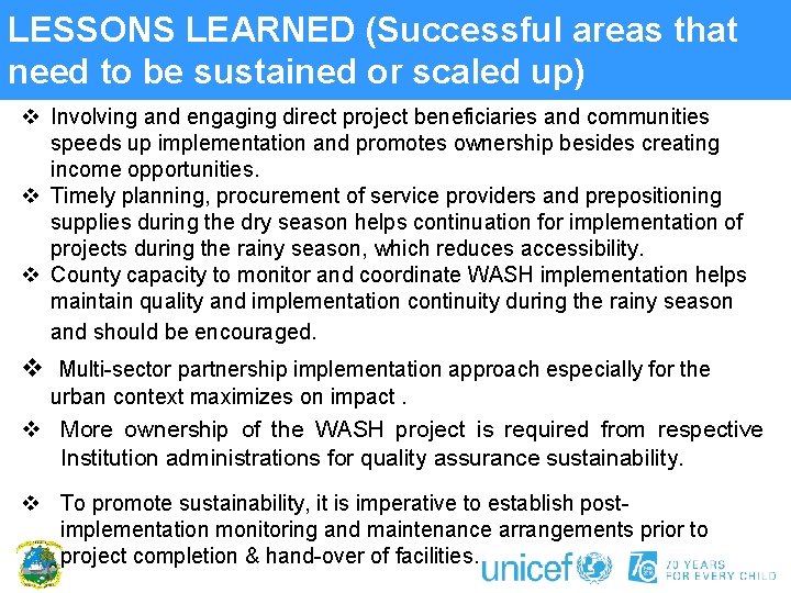 LESSONS LEARNED (Successful areas that need to be sustained or scaled up) v Involving