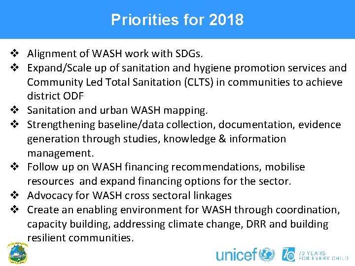 Priorities for 2018 v Alignment of WASH work with SDGs. v Expand/Scale up of