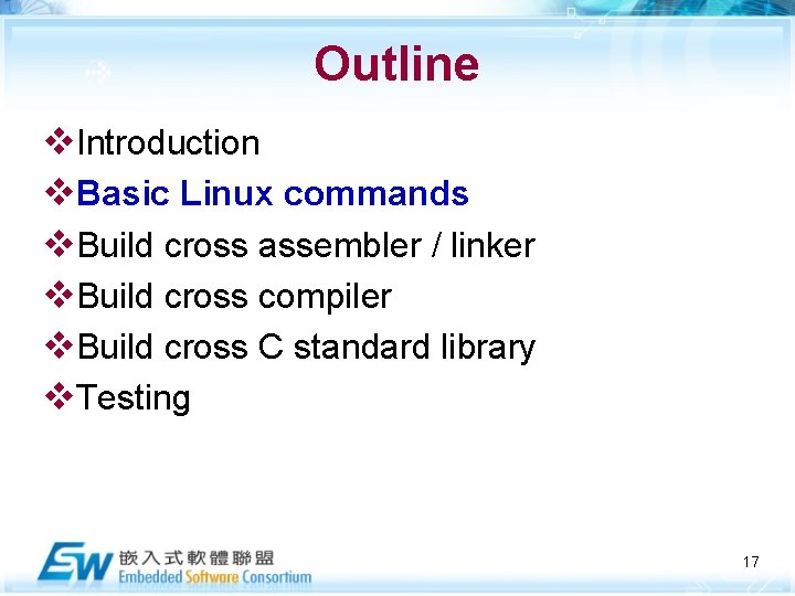 Outline v. Introduction v. Basic Linux commands v. Build cross assembler / linker v.