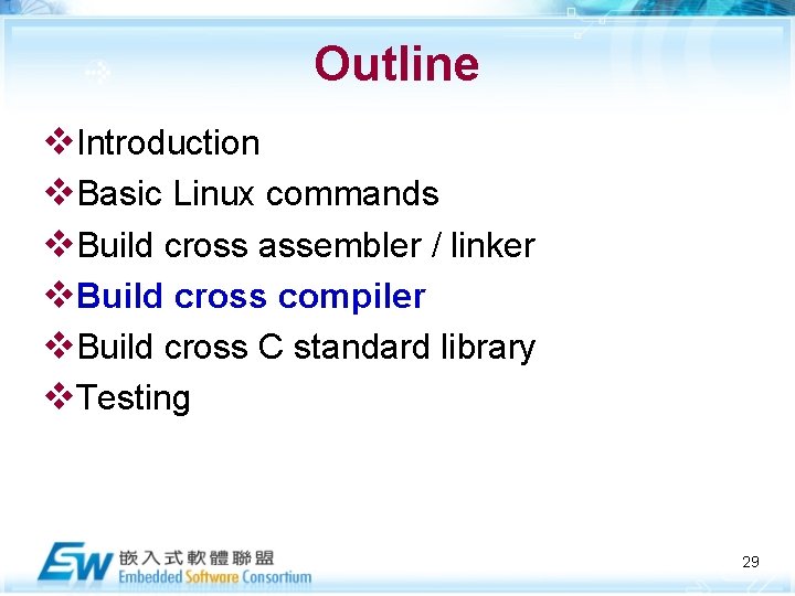 Outline v. Introduction v. Basic Linux commands v. Build cross assembler / linker v.