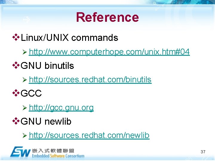 Reference v. Linux/UNIX commands Ø http: //www. computerhope. com/unix. htm#04 v. GNU binutils Ø