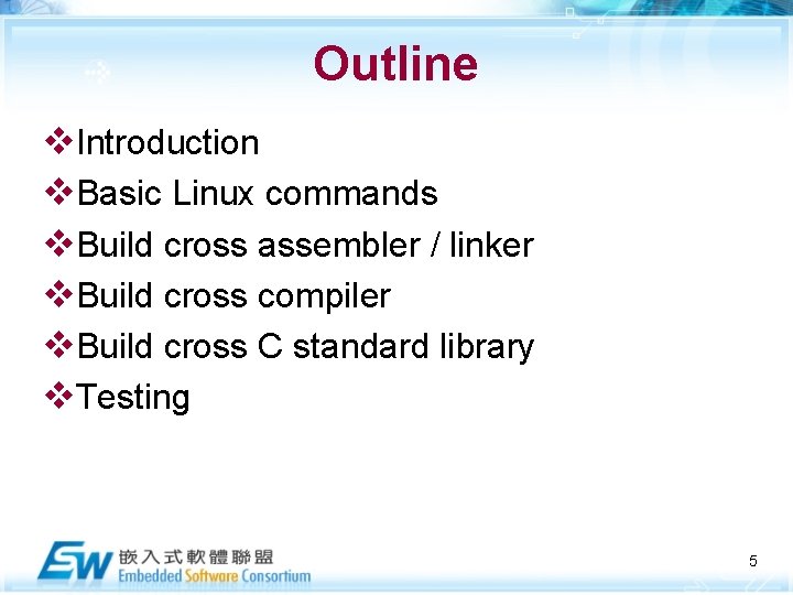 Outline v. Introduction v. Basic Linux commands v. Build cross assembler / linker v.