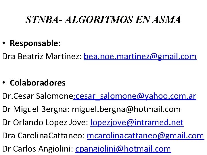 STNBA- ALGORITMOS EN ASMA • Responsable: Dra Beatriz Martínez: bea. noe. martinez@gmail. com •