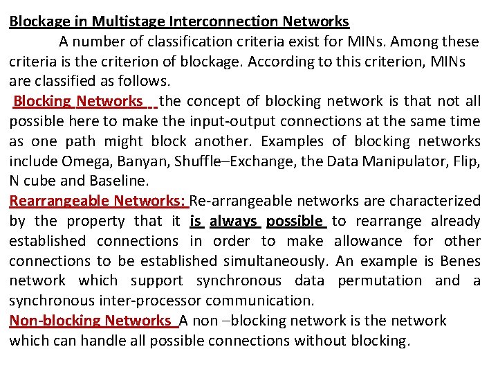 Blockage in Multistage Interconnection Networks A number of classification criteria exist for MINs. Among
