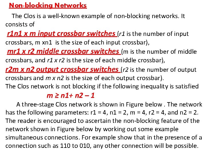 Non-blocking Networks The Clos is a well-known example of non-blocking networks. It consists of