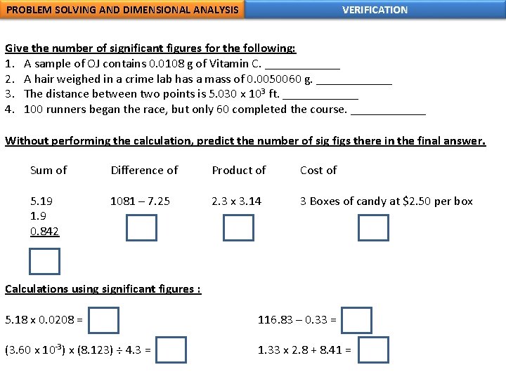 PROBLEM SOLVING AND DIMENSIONAL ANALYSIS VERIFICATION Give the number of significant figures for the PROBLEM SOLVING AND DIMENSIONAL ANALYSIS VERIFICATION Give the number of significant figures for the