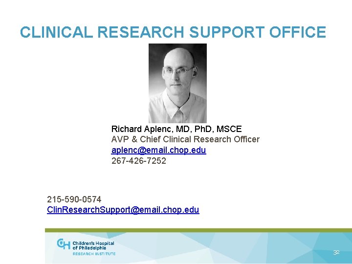 CLINICAL RESEARCH SUPPORT OFFICE Richard Aplenc, MD, Ph. D, MSCE AVP & Chief Clinical