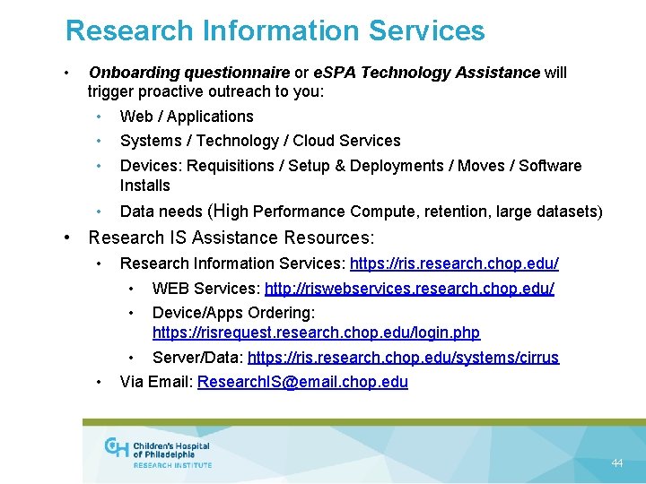Research Information Services • Onboarding questionnaire or e. SPA Technology Assistance will trigger proactive