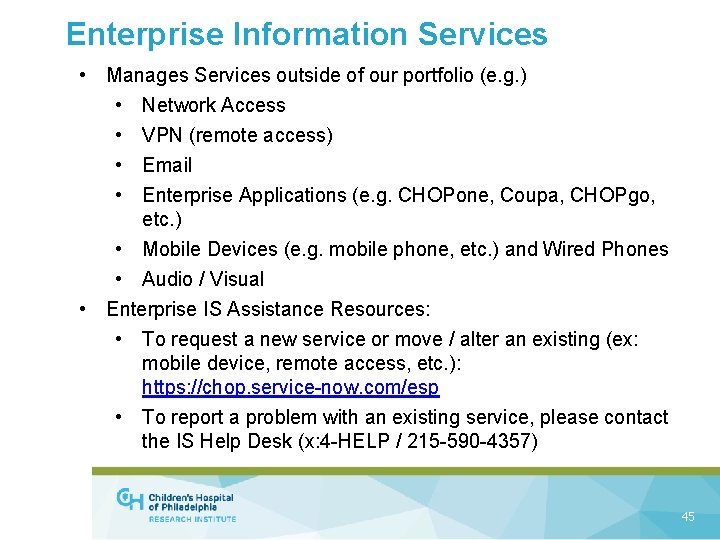 Enterprise Information Services • Manages Services outside of our portfolio (e. g. ) •