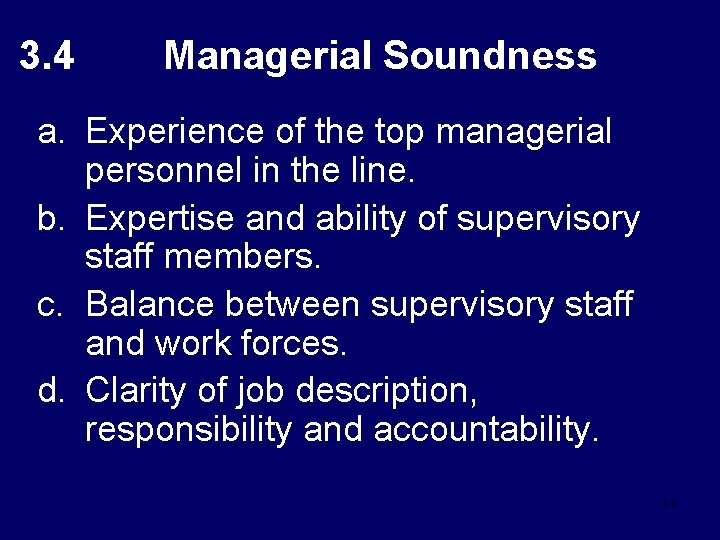 3. 4 Managerial Soundness a. Experience of the top managerial personnel in the line.