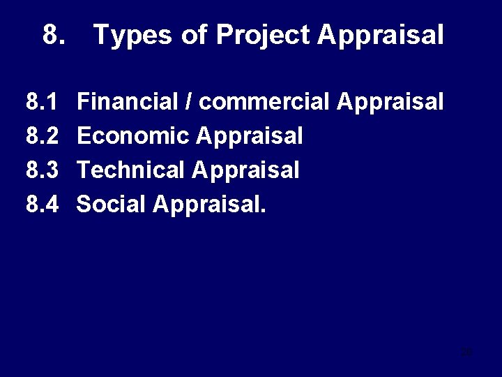 8. Types of Project Appraisal 8. 1 8. 2 8. 3 8. 4 Financial