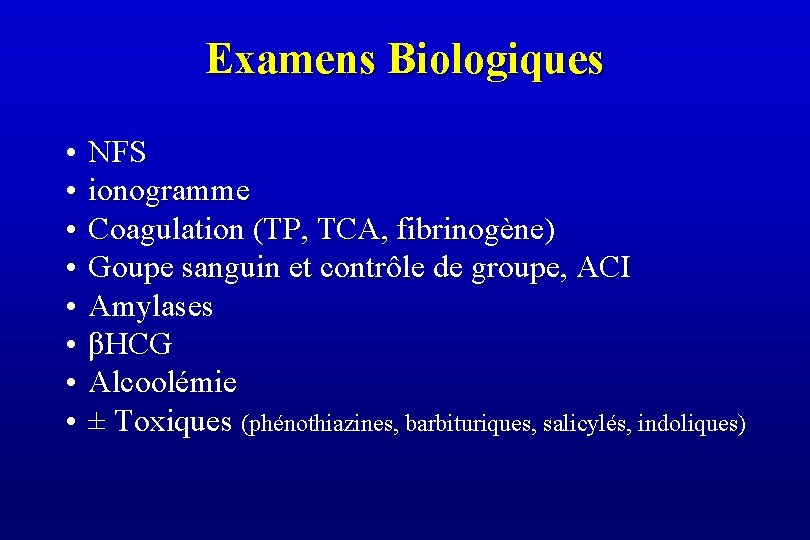 Examens Biologiques • • NFS ionogramme Coagulation (TP, TCA, fibrinogène) Goupe sanguin et contrôle