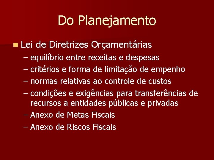 Do Planejamento n Lei de Diretrizes Orçamentárias – equilíbrio entre receitas e despesas –