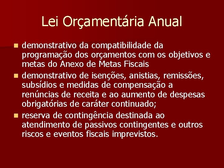 Lei Orçamentária Anual demonstrativo da compatibilidade da programação dos orçamentos com os objetivos e