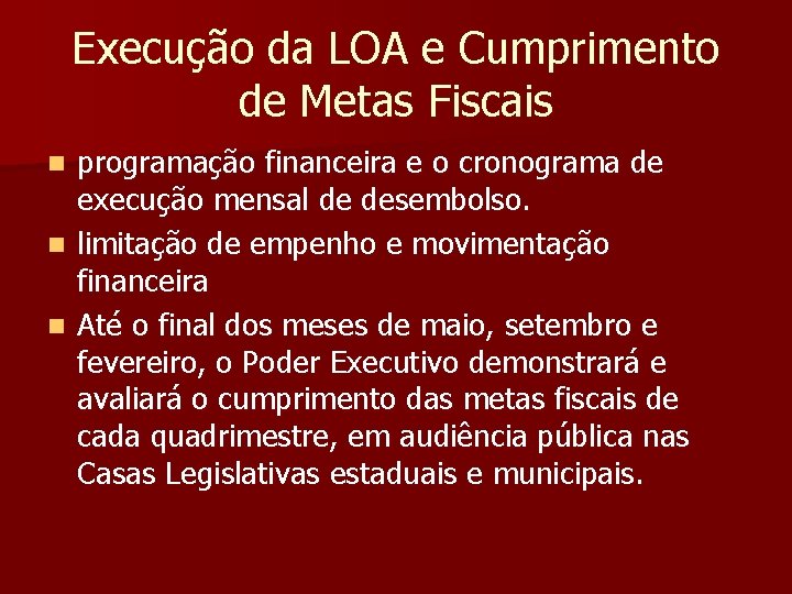 Execução da LOA e Cumprimento de Metas Fiscais programação financeira e o cronograma de