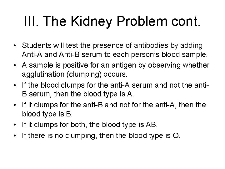 III. The Kidney Problem cont. • Students will test the presence of antibodies by