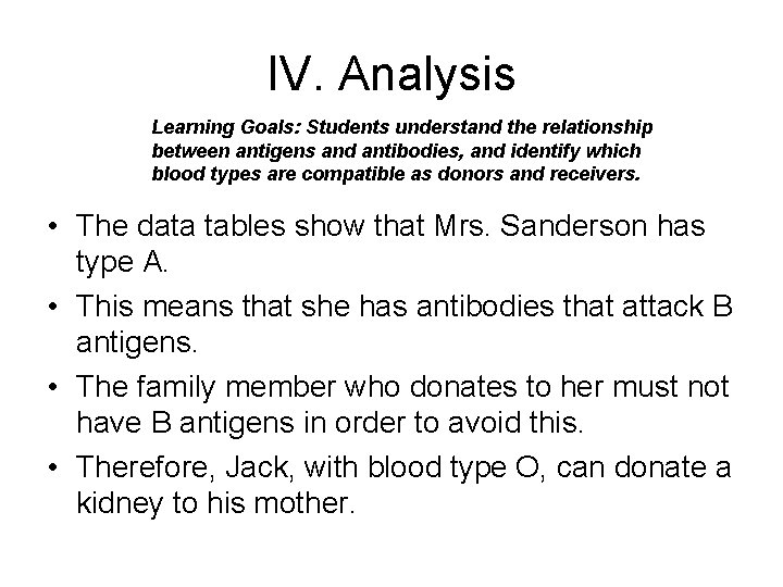 IV. Analysis Learning Goals: Students understand the relationship between antigens and antibodies, and identify