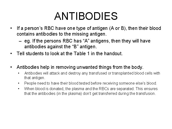 ANTIBODIES • If a person’s RBC have one type of antigen (A or B),