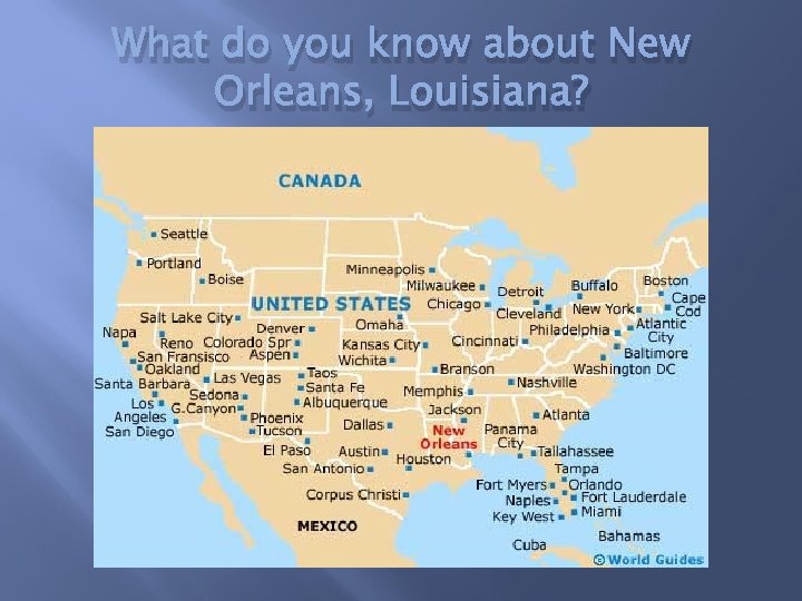 What do you know about New Orleans, Louisiana? 