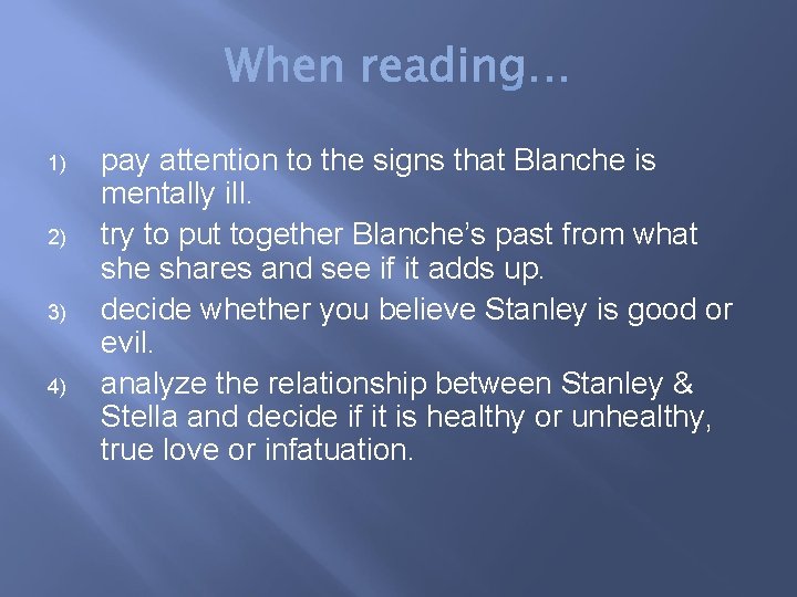 1) 2) 3) 4) pay attention to the signs that Blanche is mentally ill.