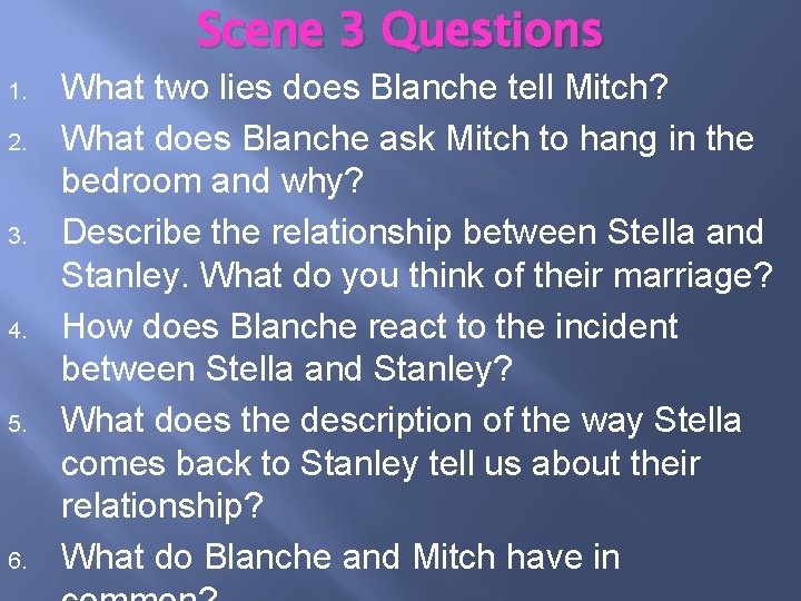 Scene 3 Questions 1. 2. 3. 4. 5. 6. What two lies does Blanche