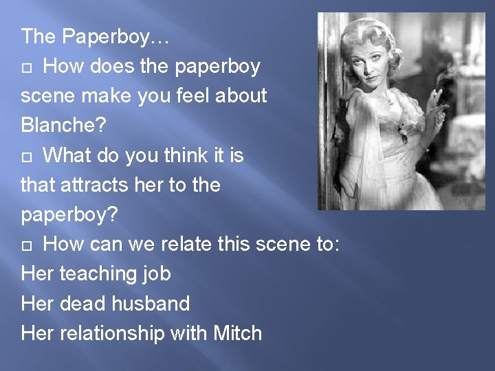 The Paperboy… How does the paperboy scene make you feel about Blanche? What do
