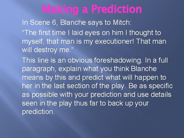Making a Prediction In Scene 6, Blanche says to Mitch: “The first time I