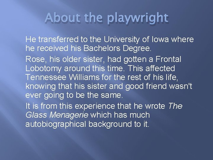 About the playwright He transferred to the University of Iowa where he received his