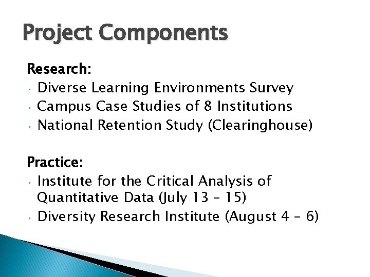 Project Components Research: • Diverse Learning Environments Survey • Campus Case Studies of 8 Project Components Research: • Diverse Learning Environments Survey • Campus Case Studies of 8