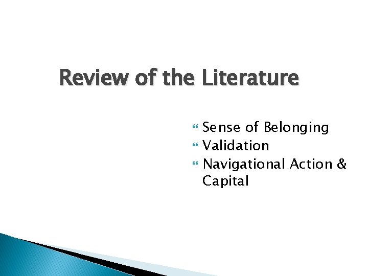 Review of the Literature Sense of Belonging Validation Navigational Action & Capital Review of the Literature Sense of Belonging Validation Navigational Action & Capital