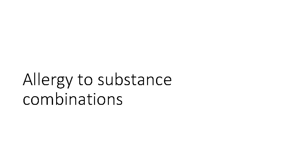 Allergy to substance combinations 