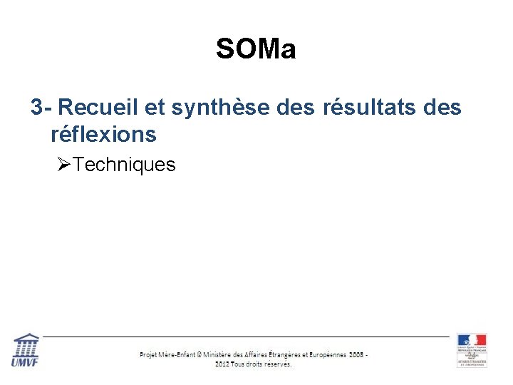 SOMa 3 - Recueil et synthèse des résultats des réflexions ØTechniques 10 