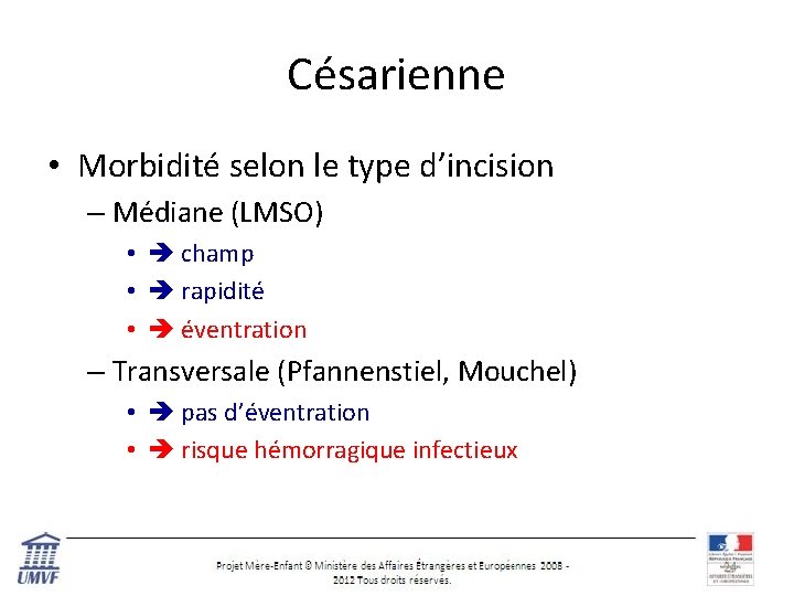 Césarienne • Morbidité selon le type d’incision – Médiane (LMSO) • champ • rapidité