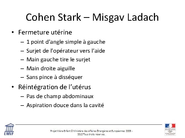 Cohen Stark – Misgav Ladach • Fermeture utérine – – – 1 point d’angle