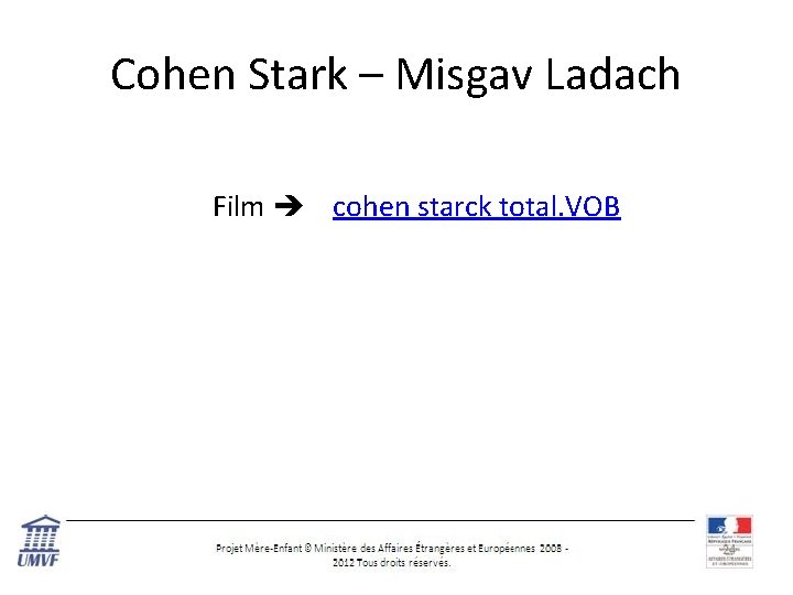 Cohen Stark – Misgav Ladach Film cohen starck total. VOB 