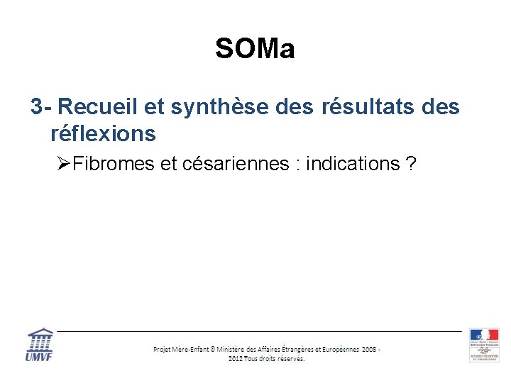 SOMa 3 - Recueil et synthèse des résultats des réflexions ØFibromes et césariennes :