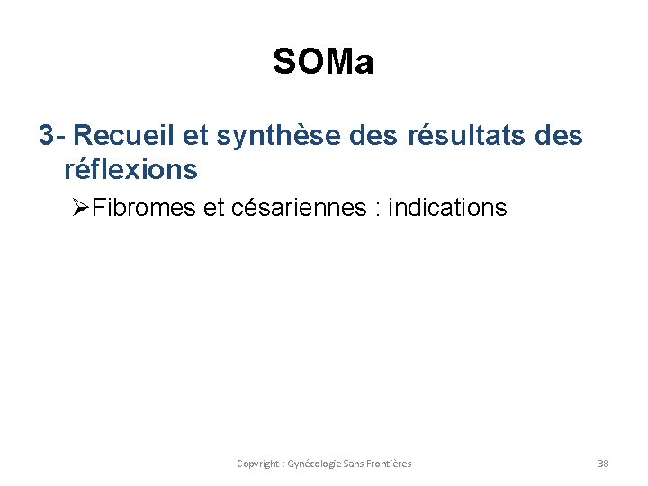 SOMa 3 - Recueil et synthèse des résultats des réflexions ØFibromes et césariennes :