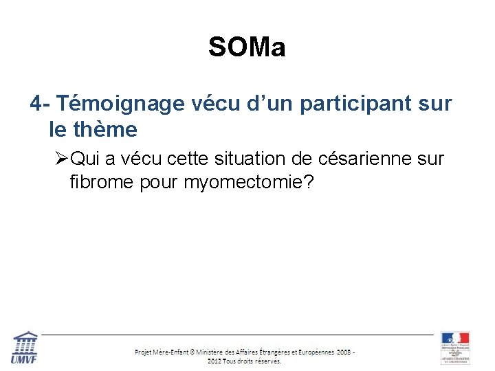 SOMa 4 - Témoignage vécu d’un participant sur le thème ØQui a vécu cette