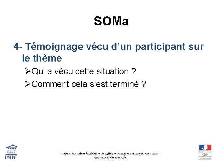 SOMa 4 - Témoignage vécu d’un participant sur le thème ØQui a vécu cette