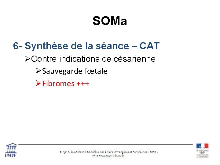 SOMa 6 - Synthèse de la séance – CAT ØContre indications de césarienne ØSauvegarde