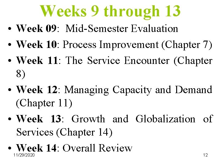 Weeks 9 through 13 • Week 09: Mid-Semester Evaluation • Week 10: Process Improvement